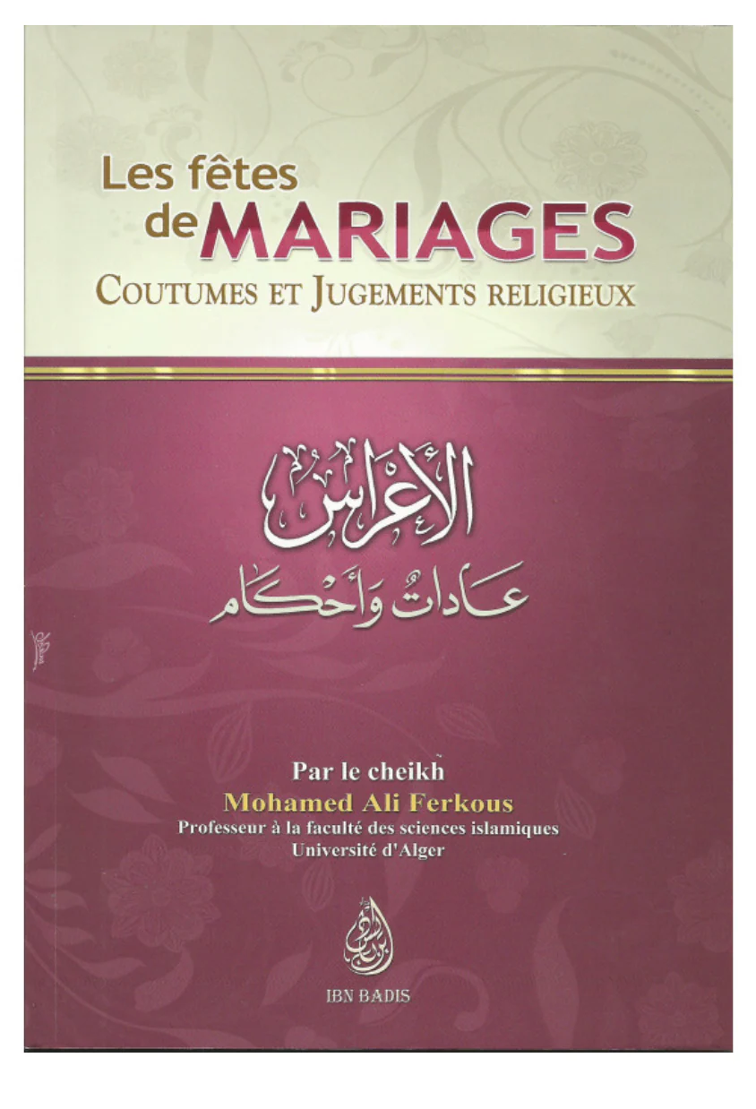 Les Fêtes De Mariages: Coutumes Et Jugements Religieux, Par Le Cheikh Mohamed Ali Ferkous - Edition IBN BADIS